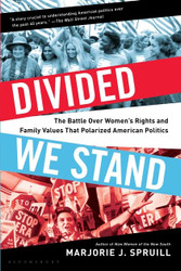 Divided We Stand: The Battle Over Women's Rights and Family Values