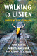 Walking to Listen: 4000 Miles Across America One Story at a Time
