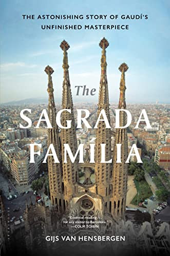 Sagrada Familia: The Astonishing Story of Gaud?¡'s Unfinished