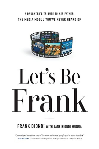 Let's Be Frank: A Daughter's Tribute to Her Father The Media Mogul
