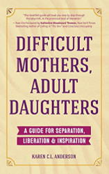 Difficult Mothers Adult Daughters