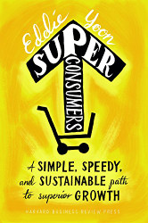 Superconsumers: A Simple Speedy and Sustainable Path to Superior