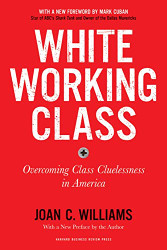White Working Class With a New Foreword by Mark Cuban and a New