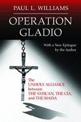 Operation Gladio: The Unholy Alliance between the Vatican the CIA