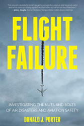 Flight Failure: Investigating the Nuts and Bolts of Air Disasters