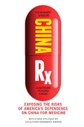 China Rx: Exposing the Risks of America's Dependence on China