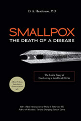 Smallpox: The Death of a Disease: The Inside Story of Eradicating a