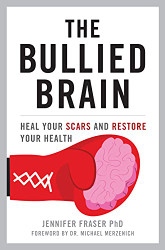 Bullied Brain: Heal Your Scars and Restore Your Health