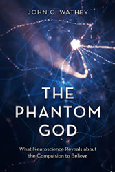 Phantom God: What Neuroscience Reveals about the Compulsion