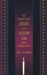 History of the Order of the Eastern Star Among Colored People
