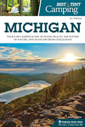 Best Tent Camping: Michigan: Your Car-Camping Guide to Scenic Beauty