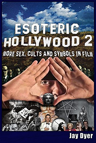 Esoteric Hollywood II: More Sex Cults & Symbols in Film