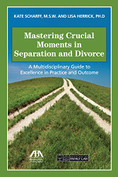 Mastering Crucial Moments in Separation and Divorce