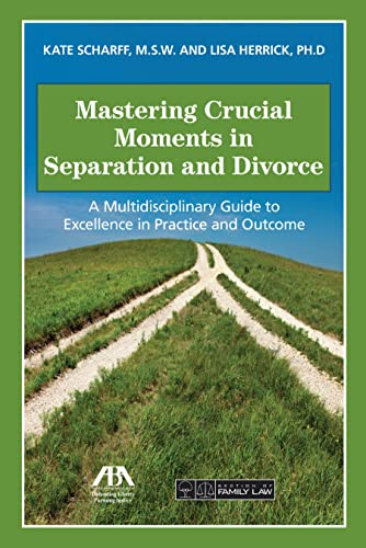 Mastering Crucial Moments in Separation and Divorce