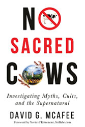 No Sacred Cows: Investigating Myths Cults and the Supernatural