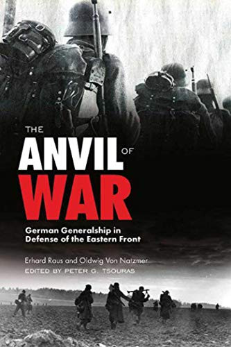 Anvil of War: German Generalship in Defense of the Eastern Front