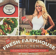 Fresh Farmhouse Kitchen: Clean-Eating Comfort Food