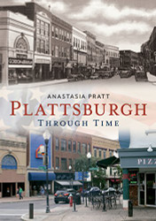 Plattsburgh Through Time (America Through Time)