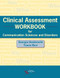 Clinical Assessment Workbook for Communication Sciences