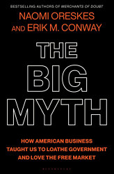 Big Myth: How American Business Taught Us to Loathe Government