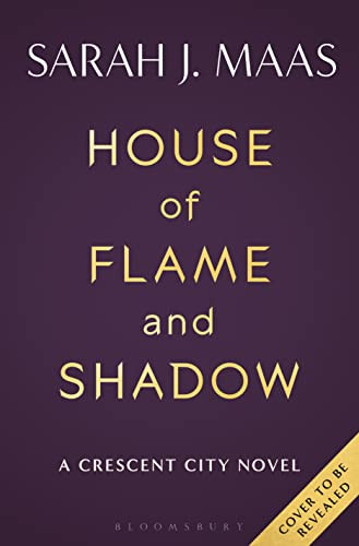 House of Flame and Shadow (Crescent City 3) by Sarah J. Maas