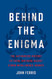 Behind the Enigma: The Authorized History of GCHQ Britain's Secret