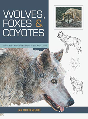 Wolves Foxes & Coyotes (Wildlife Painting Basics)