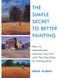 Simple Secret to Better Painting