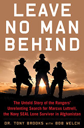 Leave No Man Behind: The Untold Story of the Rangers' Unrelenting