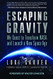Escaping Gravity: My Quest to Transform NASA and Launch a New Space