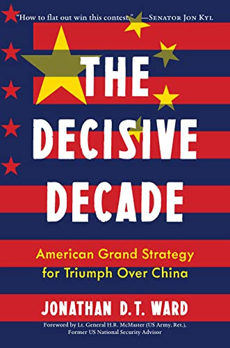 Decisive Decade: American Grand Strategy for Triumph Over China