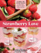 Strawberry Love: 45 Sweet and Savory Recipes for Shortcakes Hand