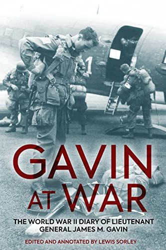 Gavin at War: The World War II Diary of Lieutenant General James M.