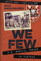 We Few: U.S. Special Forces in Vietnam
