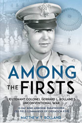 Among the Firsts: Lieutenant Colonel Gerhard L. Bolland's
