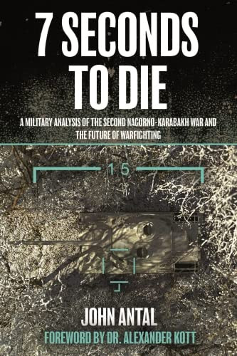7 Seconds to Die: A Military Analysis of the Second Nagorno-Karabakh