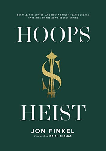 Hoops Heist: Seattle the Sonics and How a Stolen Team's Legacy Gave