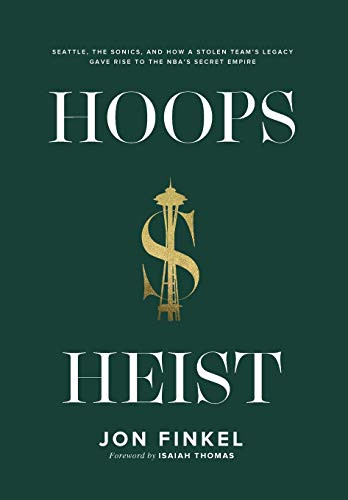 Hoops Heist: Seattle the Sonics and How a Stolen Team's Legacy Gave