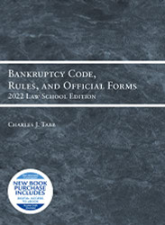 Bankruptcy Code Rules and Official Forms 2022 Law School Edition