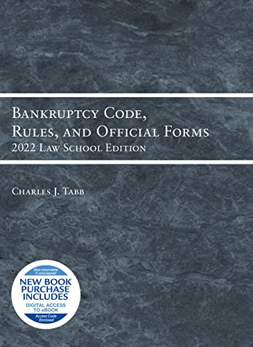 Bankruptcy Code Rules and Official Forms 2022 Law School Edition