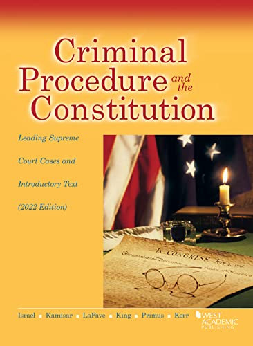 Criminal Procedure and the Constitution Leading Supreme Court Cases