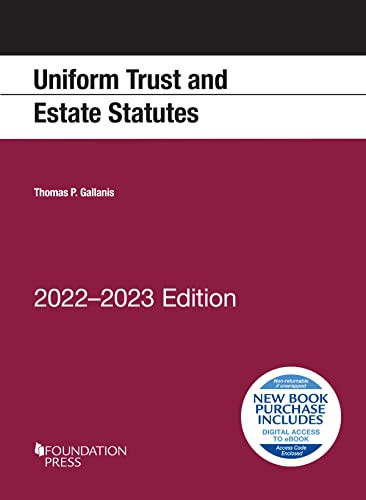 Uniform Trust and Estate Statutes 2022-2023 Edition - Selected