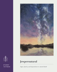 Jewpernatural: Signs Spirits and Superstition in Jewish Belief