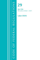 Code of Federal Regulations Title 29 Labor/OSHA 1926 Revised as
