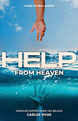Help from Heaven: Miracles Happen When You Believe