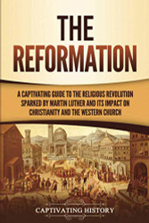 Reformation: A Captivating Guide to the Religious Revolution