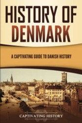 History of Denmark: A Captivating Guide to Danish History