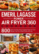 Emeril Lagasse Power Air Fryer 360 Cookbook