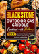 Blackstone Outdoor Gas Griddle Cookbook with Pictures