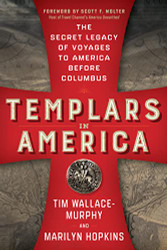 Templars in America: The Secret Legacy of Voyages to America Before